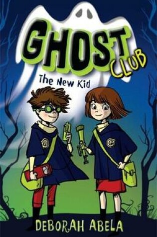 Cover of Ghost Club 1: The New Kid
