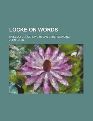 Book cover for Locke on Words; An Essay Concerning Human Understanding