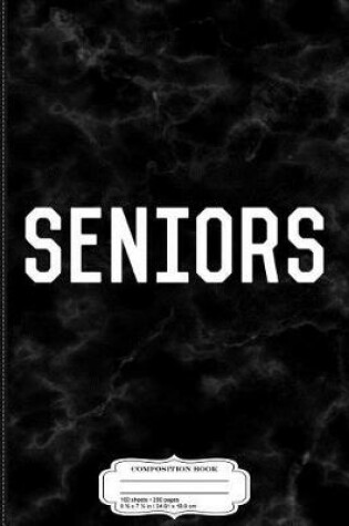 Cover of Seniors Composition Notebook