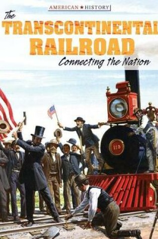 Cover of The Transcontinental Railroad