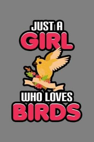 Cover of Just A Girl Who Loves Birds