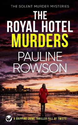 Book cover for THE ROYAL HOTEL MURDERS a gripping crime thriller full of twists