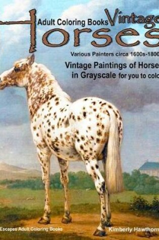 Cover of Adult Coloring Books Vintage Horses Various Painters Circa 1600s-1800s