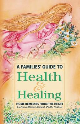 Book cover for A Families' Guide to Health and Healing