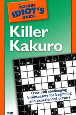 Cover of The Pocket Idiot's Guide to Killer Kakuro