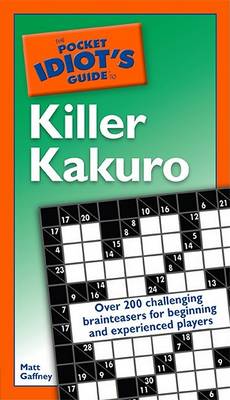 Book cover for The Pocket Idiot's Guide to Killer Kakuro