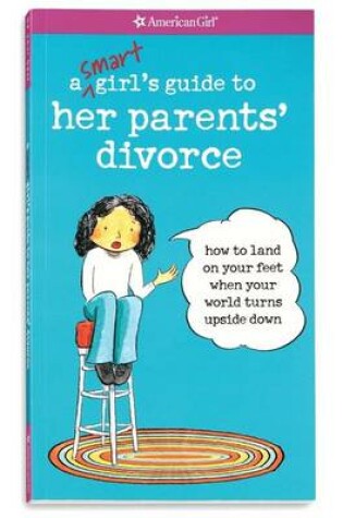 Cover of A Smart Girl's Guide to Her Parents' Divorce
