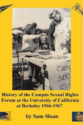 Cover of History of the Campus Sexual Rights Forum at the University of California at Berkeley 1966-1967