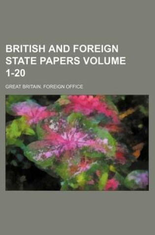 Cover of British and Foreign State Papers Volume 1-20