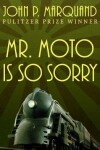 Book cover for Mr. Moto Is So Sorry