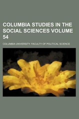 Cover of Columbia Studies in the Social Sciences Volume 54