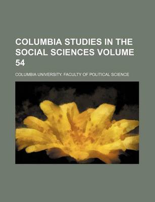 Book cover for Columbia Studies in the Social Sciences Volume 54