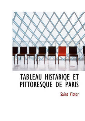 Book cover for Tableau Histariqe Et Pittoresque de Paris