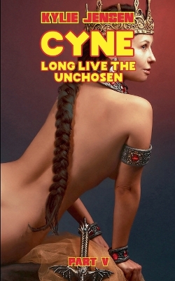 Book cover for Cyne - Long Live the Unchosen (Part V)