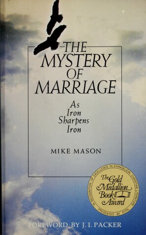 Book cover for The Mystery of Marriage : as Iron Sharpens Iron