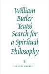 Book cover for William Butler Yeats's Search for a Spiritual Philosophy