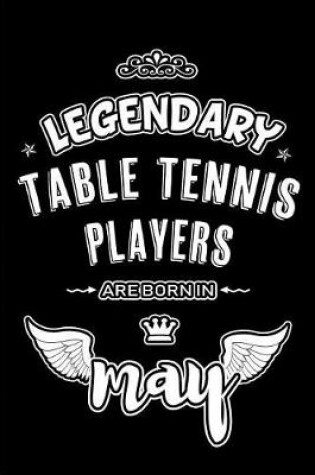 Cover of Legendary Table Tennis Players are born in May