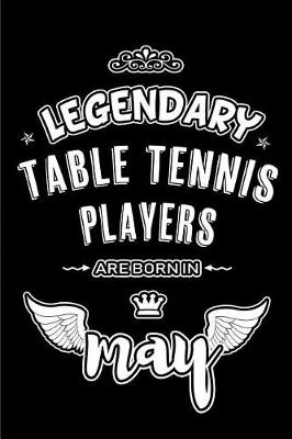 Book cover for Legendary Table Tennis Players are born in May