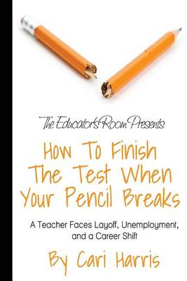 Book cover for How to Finish the Test When Your Pencil Breaks