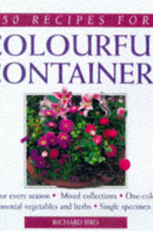 Cover of 50 Recipes for Colourful Containers