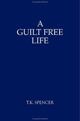 Cover of A Guilt Free Life