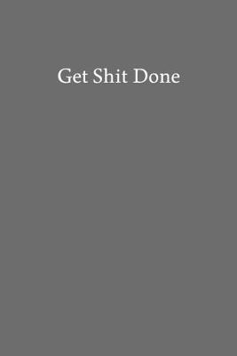 Book cover for Get Shit Done