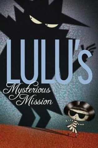 Cover of Lulu's Mysterious Mission