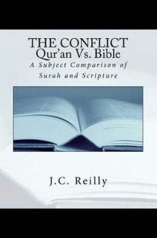 Cover of The Conflict Qur'an Vs. Bible