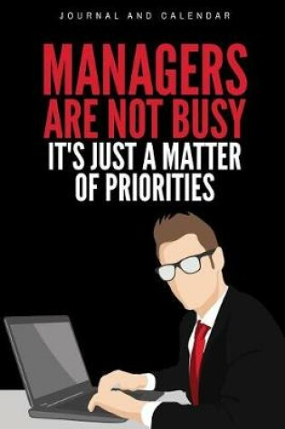 Cover of Managers Are Not Busy It's Just A Matter Of Priorities