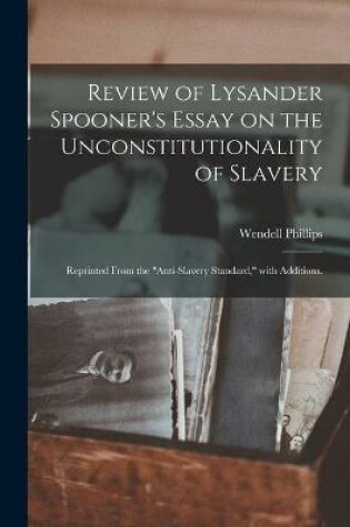 Cover of Review of Lysander Spooner's Essay on the Unconstitutionality of Slavery