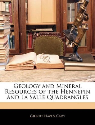 Book cover for Geology and Mineral Resources of the Hennepin and La Salle Quadrangles