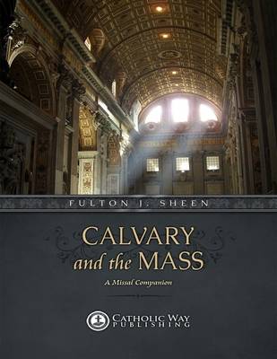 Book cover for Calvary and the Mass: A Missal Companion