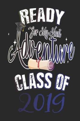 Book cover for Ready For My Next Adventure Class of 2019