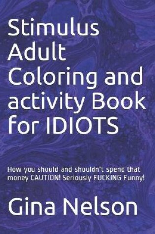 Cover of Stimulus Adult Coloring and activity Book for IDIOTS