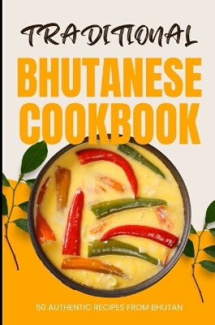 Cover of Traditional Bhutanese Cookbook