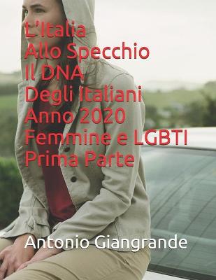 Book cover for L'Italia Allo Specchio Il DNA Degli Italiani Anno 2020 Femmine e LGBTI