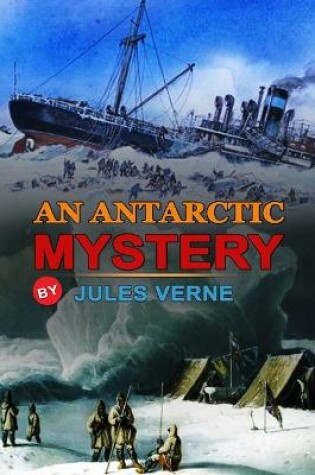 Cover of An Antarctic Mystery by Jules Verne