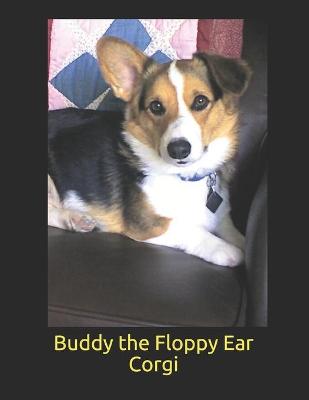 Cover of Buddy The Floppy Ear Corgi