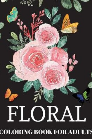 Cover of Floral Coloring Book For Adults