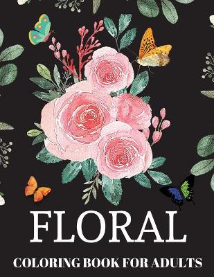 Book cover for Floral Coloring Book For Adults