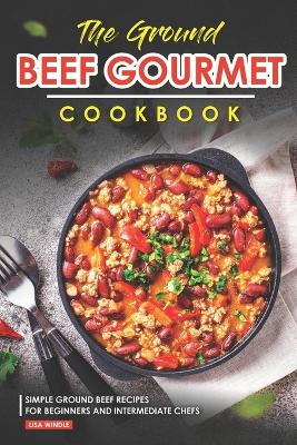 Book cover for The Ground Beef Gourmet Cookbook