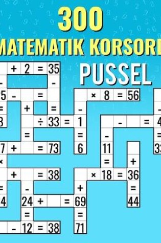 Cover of 300 Matematik Korsord Pussel