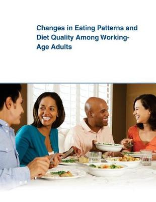 Book cover for Changes in Eating Patterns and Diet Quality Among Working- Age Adults