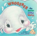 Book cover for Whoosher, the Happy Little Whale