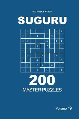 Book cover for Suguru - 200 Master Puzzles 9x9 (Volume 9)