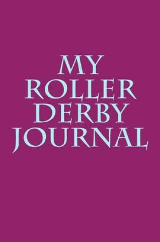 Cover of My Roller Derby Journal