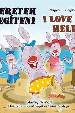 Cover of I Love to Help (Hungarian English Bilingual Book for Kids)