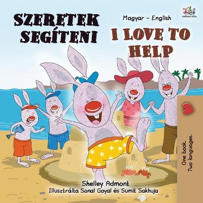 Cover of I Love to Help (Hungarian English Bilingual Book for Kids)