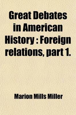 Book cover for Great Debates in American History (Volume 2); Foreign Relations, Part 1 with an Introduction by W. J. Bryan