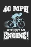 Book cover for 40 MPH Without an Engine!